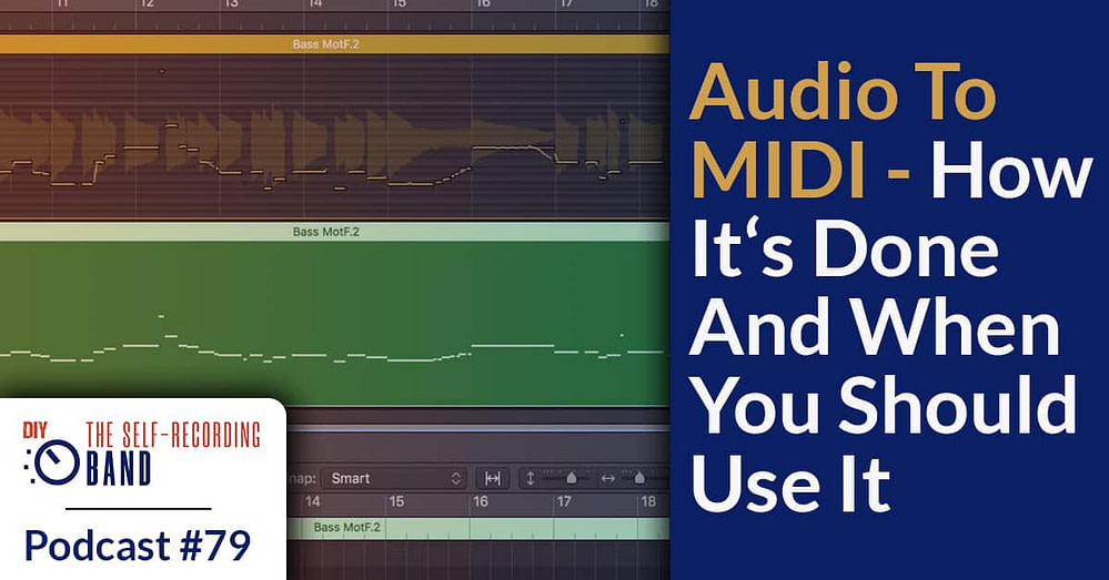 79: Audio To MIDI – How It’s Done And When You Should Use It