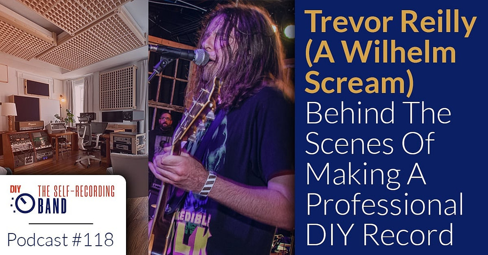 118: Trevor Reilly (A Wilhelm Scream) – Behind The Scenes Of Making A Professional DIY Record