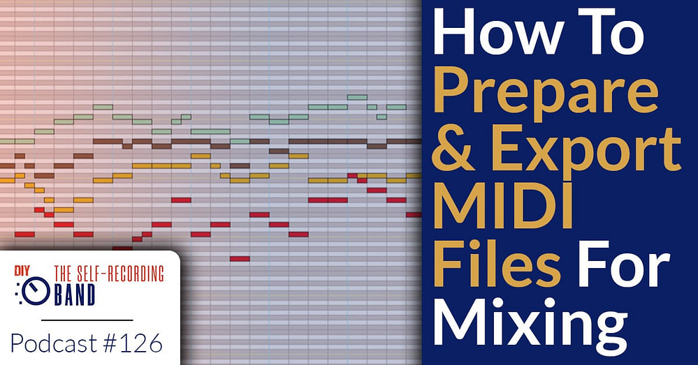 126: How To Prepare And Export MIDI Files For Mixing