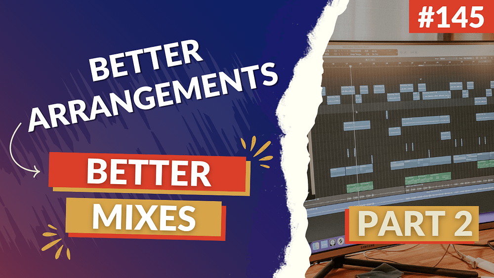 145: BUILDING ARRANGEMENTS WITH THE MIX IN MIND (PART 2)