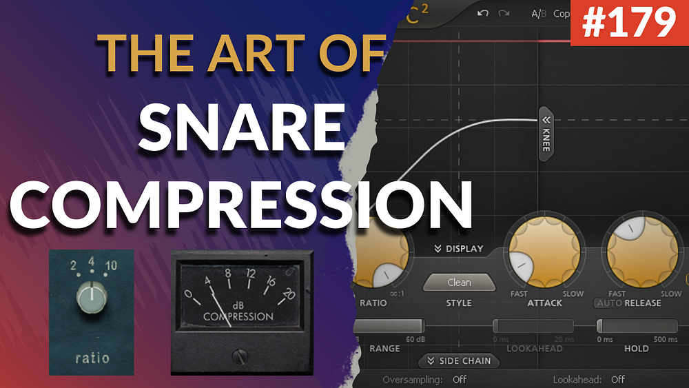 179: The Art of Snare Compression: Boost Impact and Clarity In Your Mix