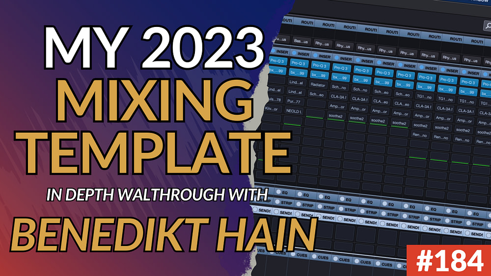 184: My 2023 Mixing Template