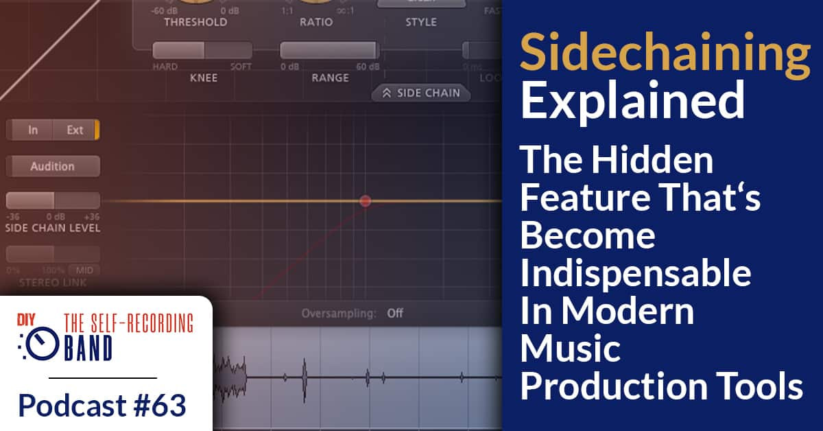 #63: Sidechaining Explained – The Hidden Feature That’s Become Indispensable In Modern Music Production Tools