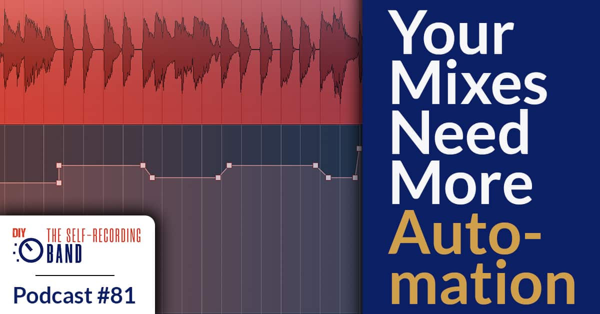 81: Your Mixes Need More Automation
