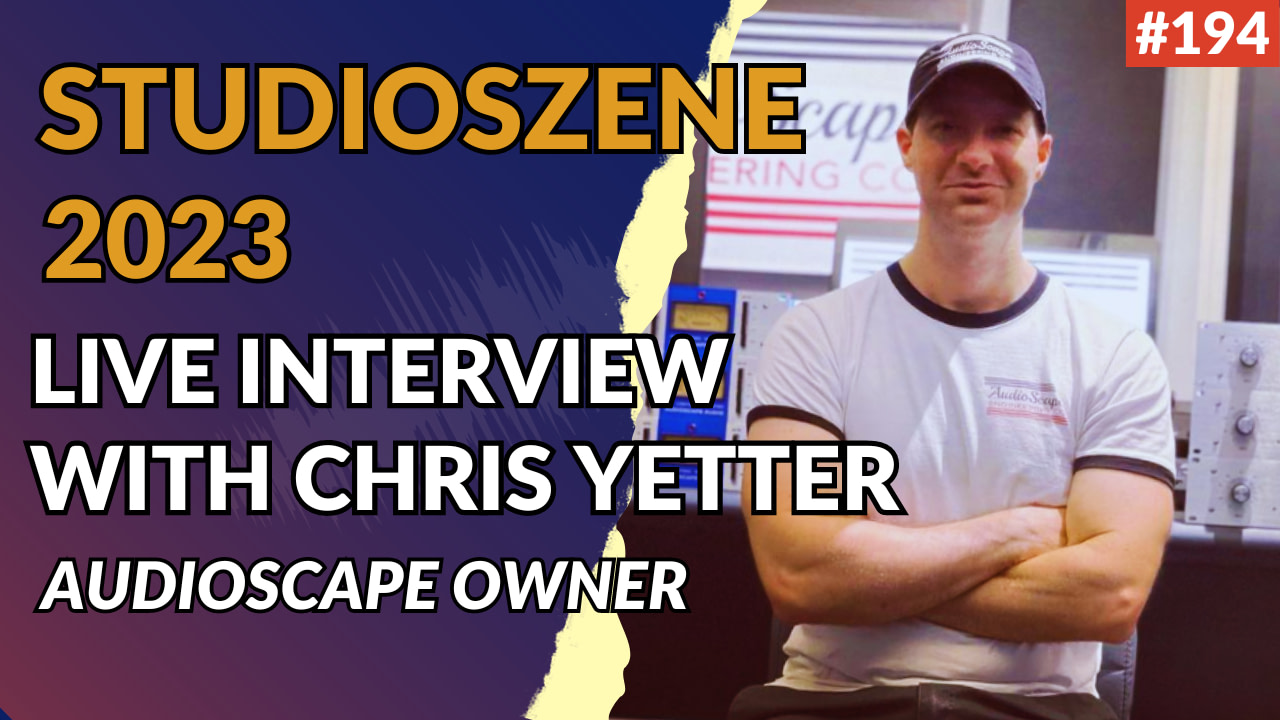 194: Chris Yetter (Audioscape) Interview - Studioszene 2023