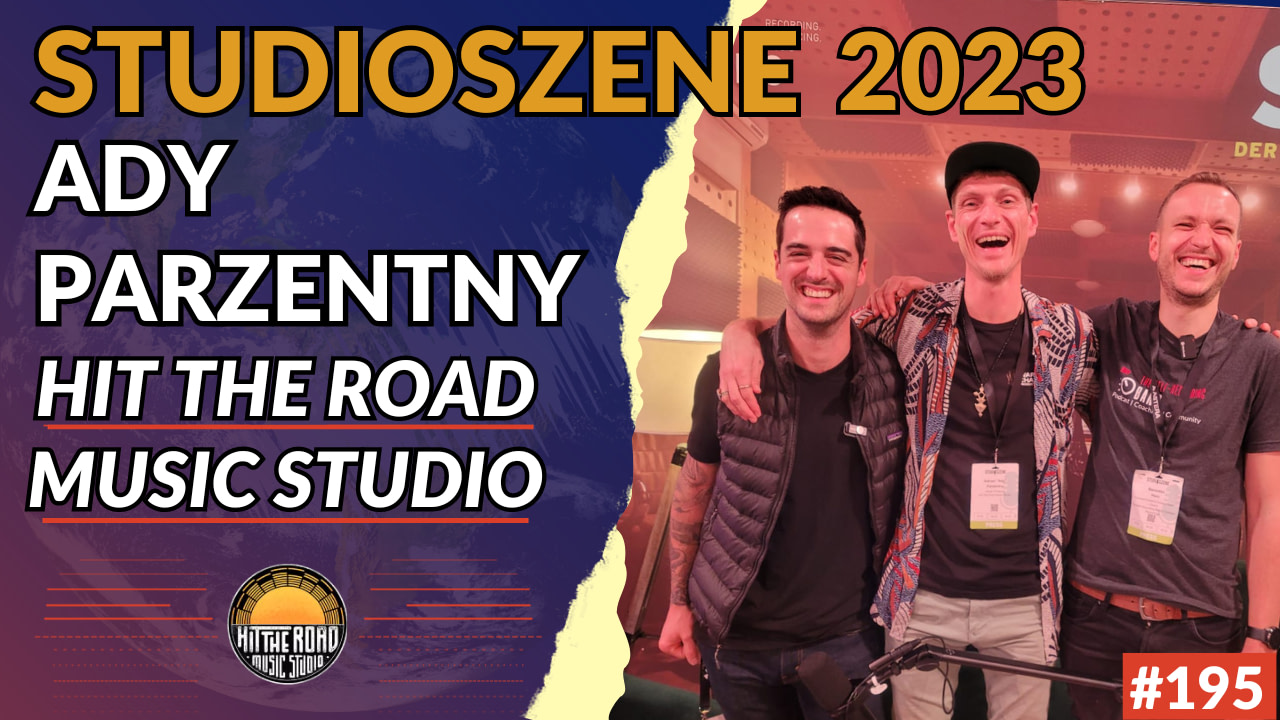 195: Ady Parzentny – Travelling Music Producer (Hit The Road Music Studio) - Studioszene 2023