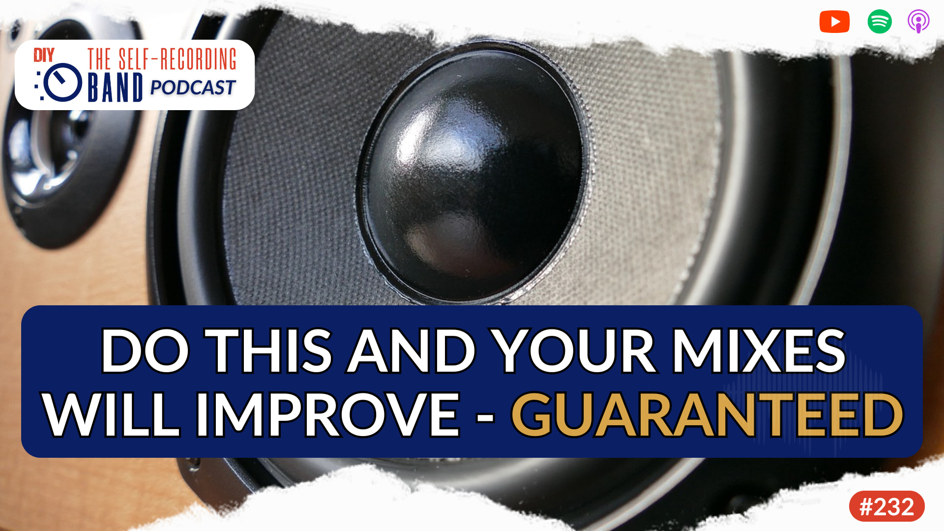 232: Do This One Thing And Your Mixes Will Improve – Guaranteed