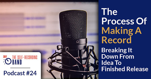 #24: The Process Of Making A Record – Breaking It Down From Idea To Finished Release